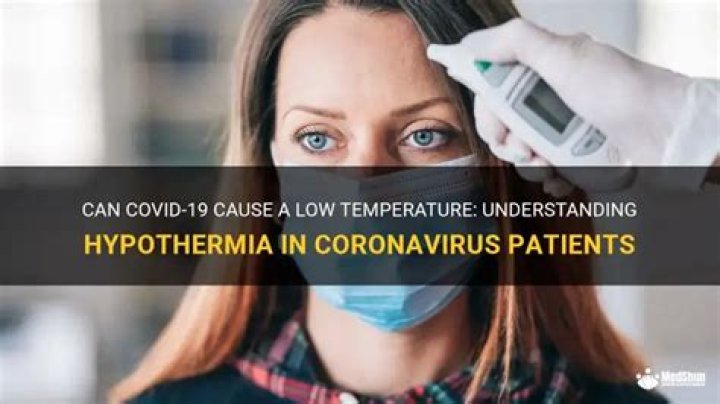 Can Covid cause a low temperature?