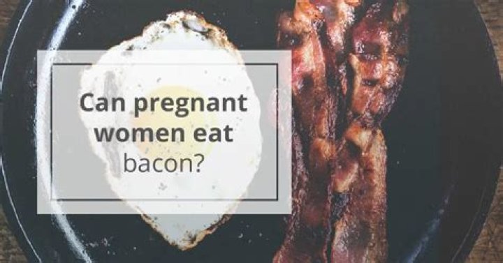 Can I eat bacon when pregnant?