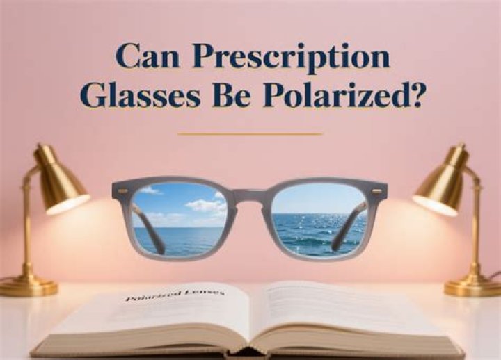 Can prescription glasses be polarized?