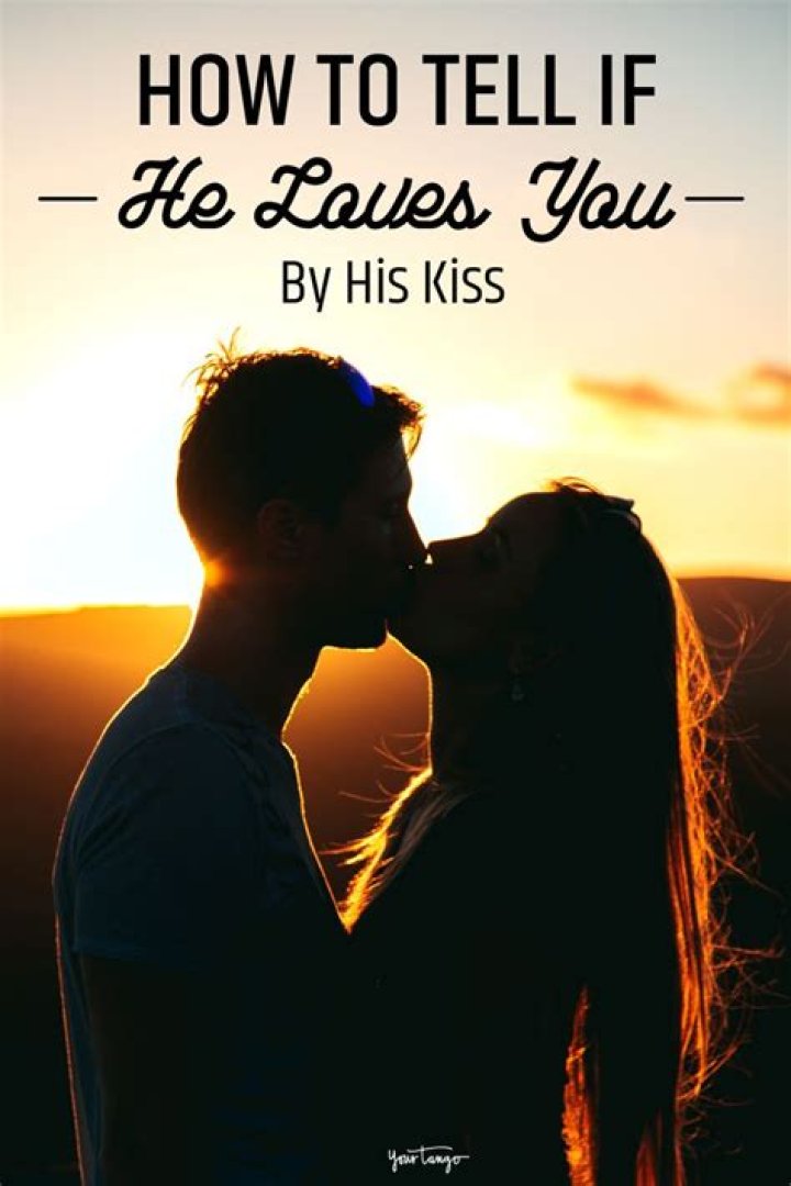 Can you tell if he loves you by his kiss?