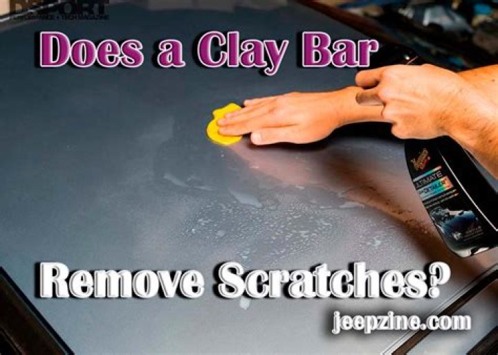 Do clay bars remove scratches?