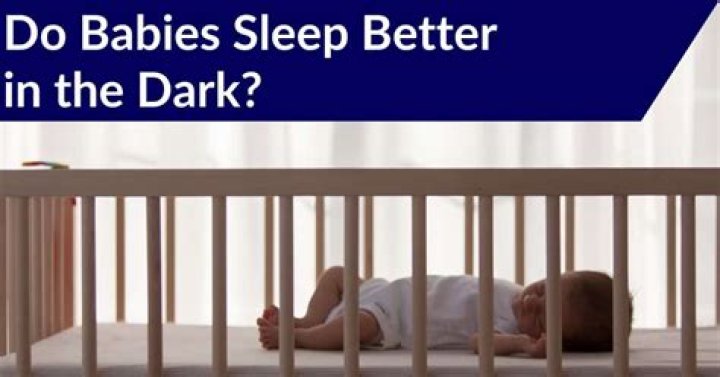 Do newborns sleep better in the dark?