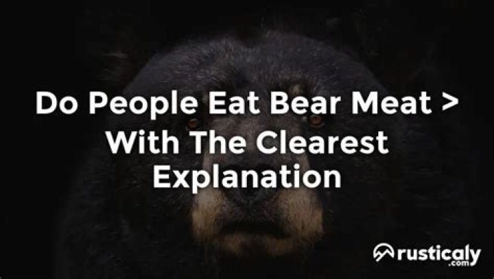 Do people eat bear meat?