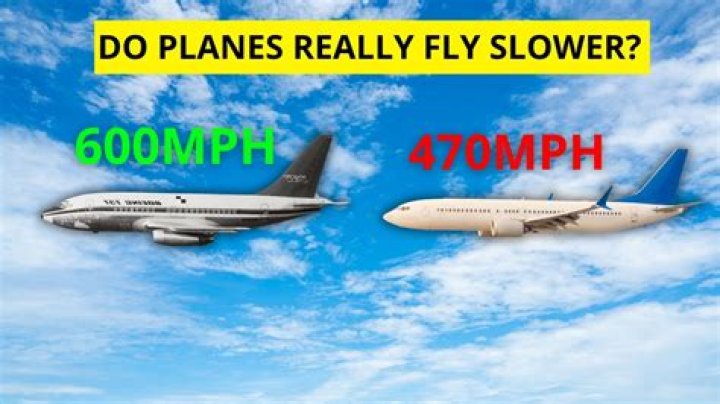 Do planes fly slower now?