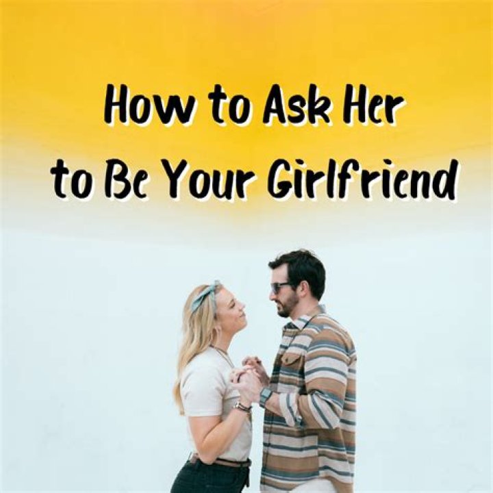 How can a teen ask a girl to be my girlfriend?