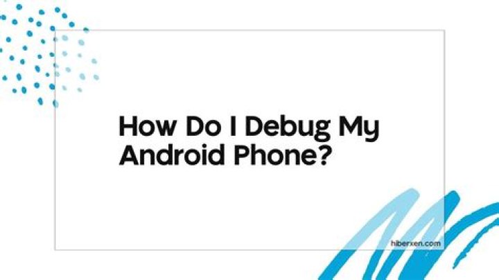 How do I debug my Android?