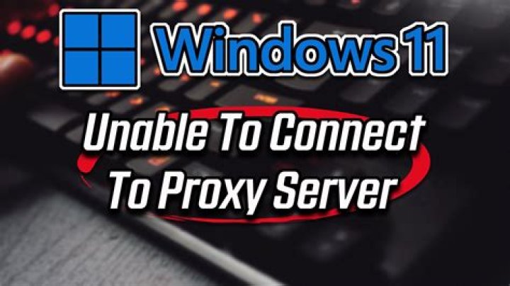 How do I fix unable to connect to the proxy server?