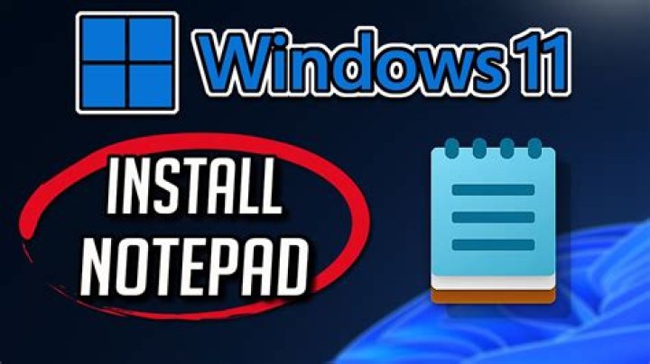 How do I install Notepad on Windows 11?