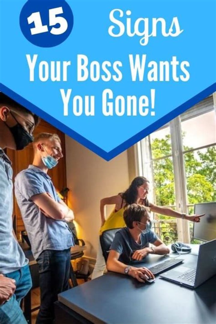 How do you know if your boss wants you gone?
