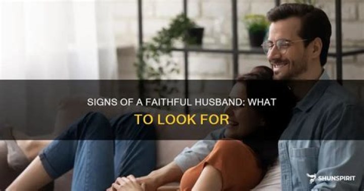How do you know your husband is faithful?