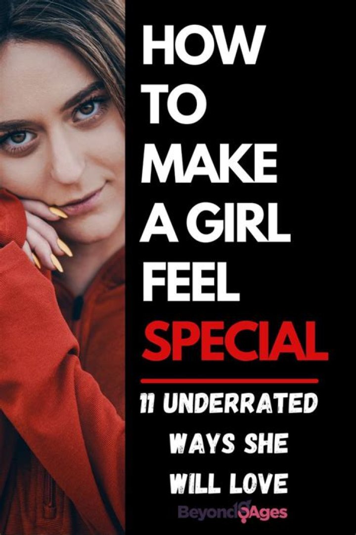 How do you make a girl feel wanted?