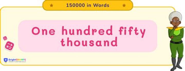 How do you say 150000 in words?