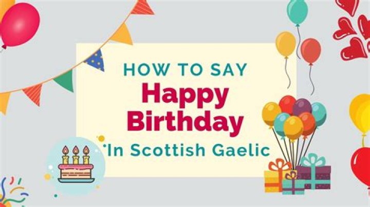 How do you say Happy Birthday in Scottish?