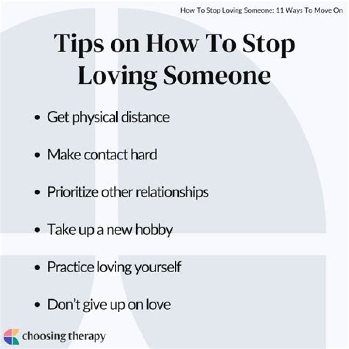 How do you stop loving someone you love with all your heart?