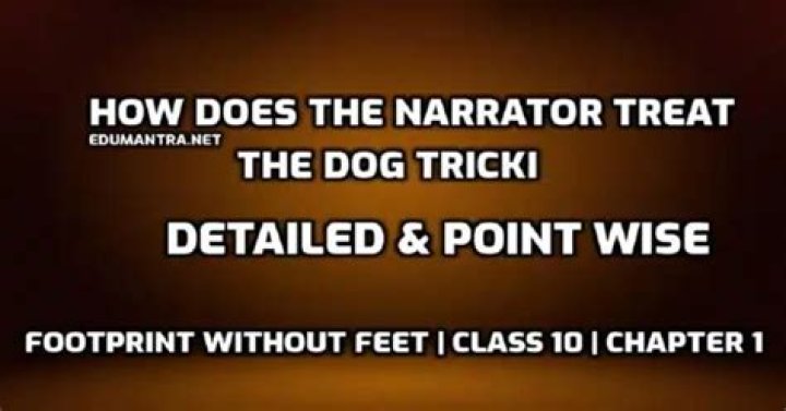 How does narrator treat the dog?