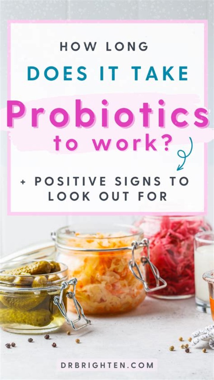 How long does it take probiotics to work?