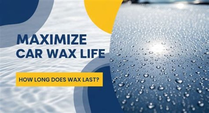 How long does wax last on car?