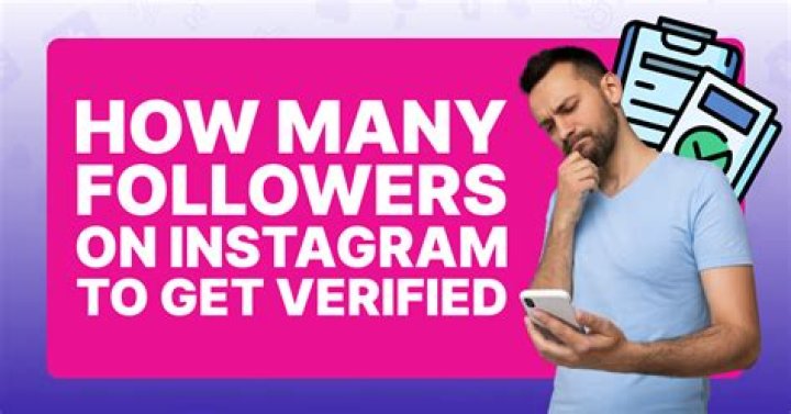 How many followers do you need to get verified?