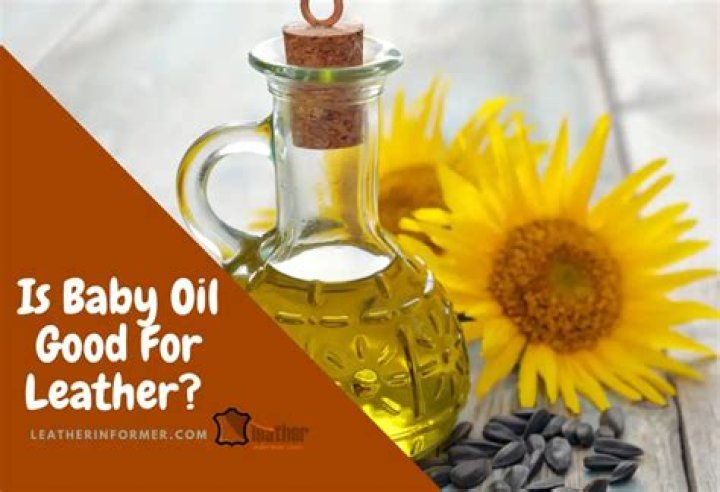 Is baby oil good for leather?