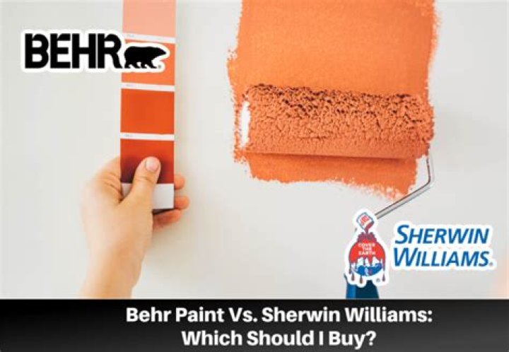 Is Behr or Sherwin Williams better?