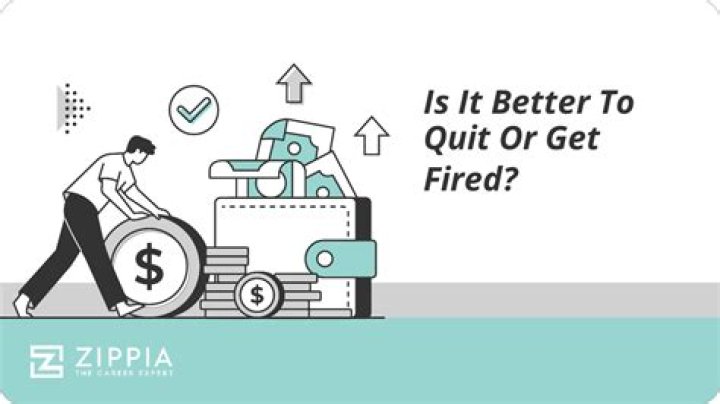Is it better to quit or to get fired?