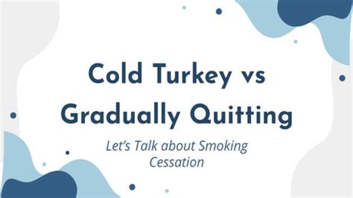 Is it easier to quit smoking gradually or cold turkey?