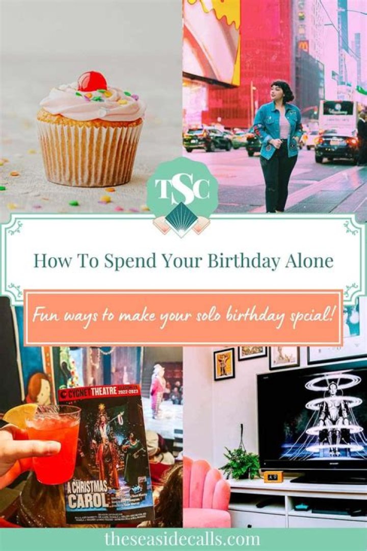 Is it sad to spend your birthday alone?
