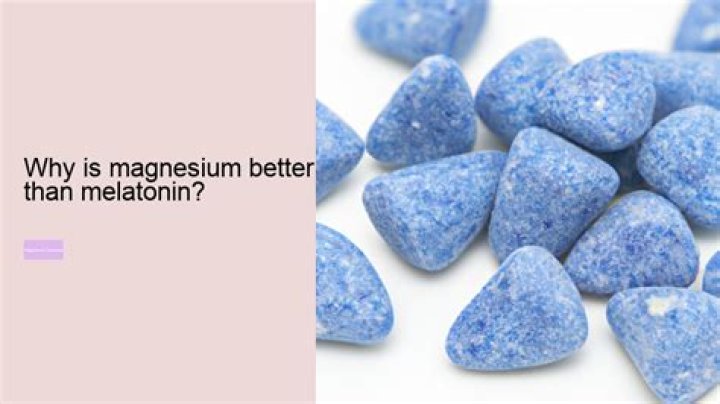 Is magnesium better than melatonin?
