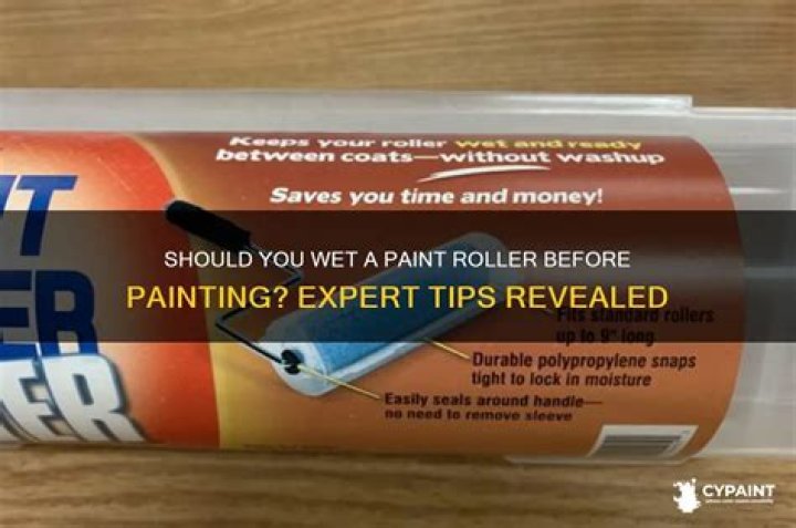 Should you wet roller before painting?