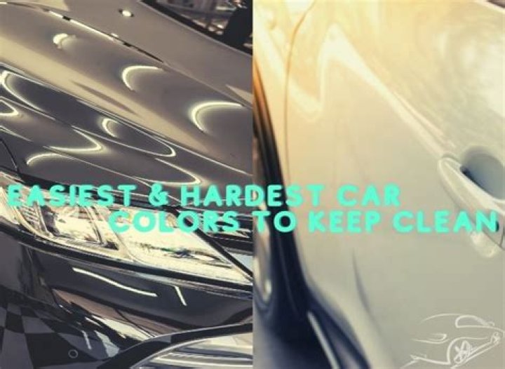 What's the hardest car color to keep clean?