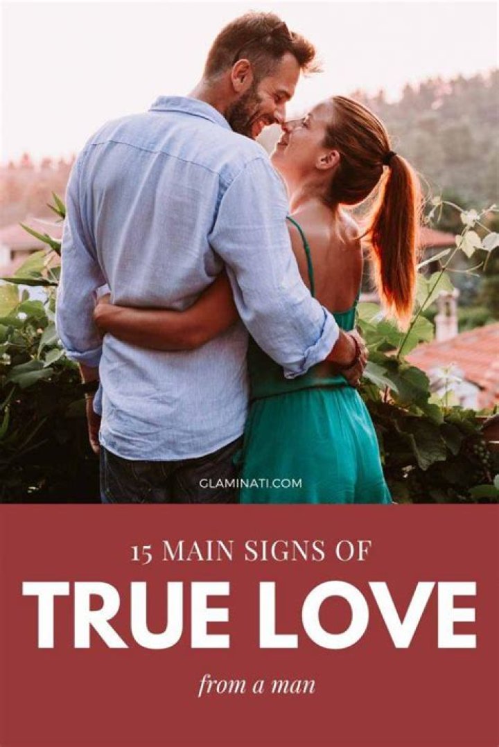 What are signs of true love from a man?