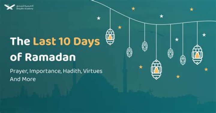 What are the last 10 days of Ramadan?