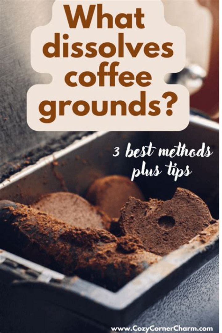 What dissolves coffee grounds?