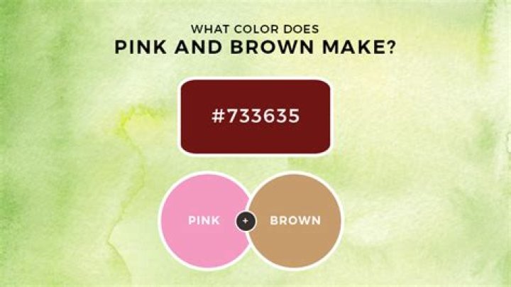 What does brown and pink make?