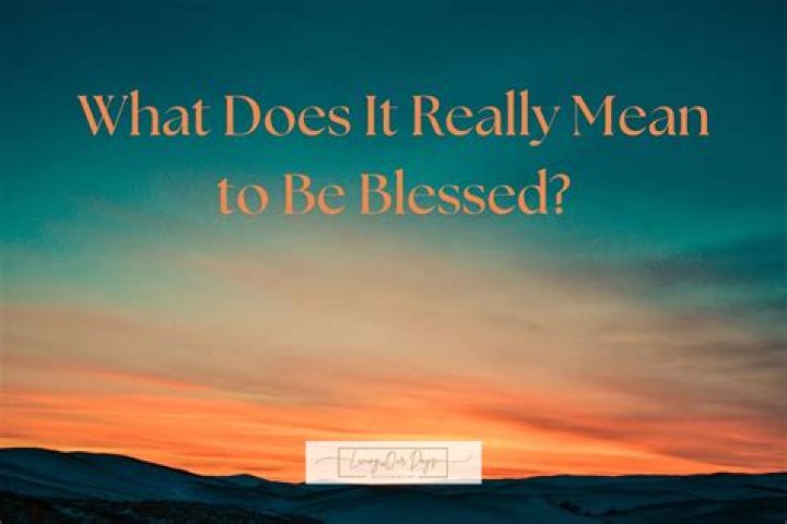 What does it mean to be blessed spiritually?