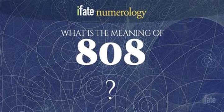 What does the number 808 mean?