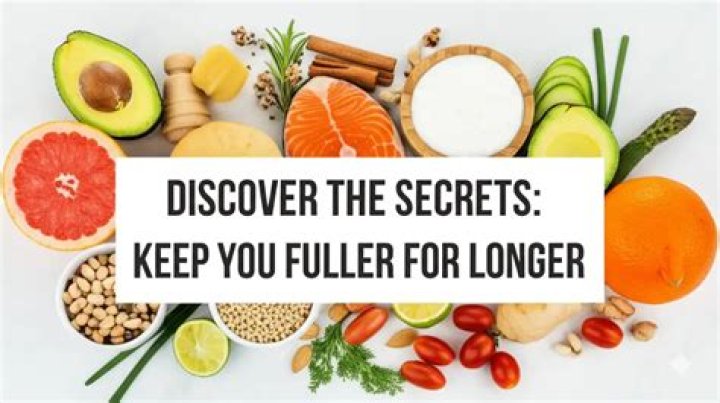 What foods keep you full the longest?