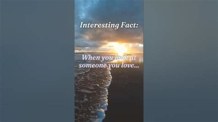 What happens when you look at someone you love?
