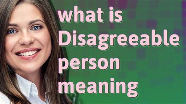 What is a disagreeable person called?