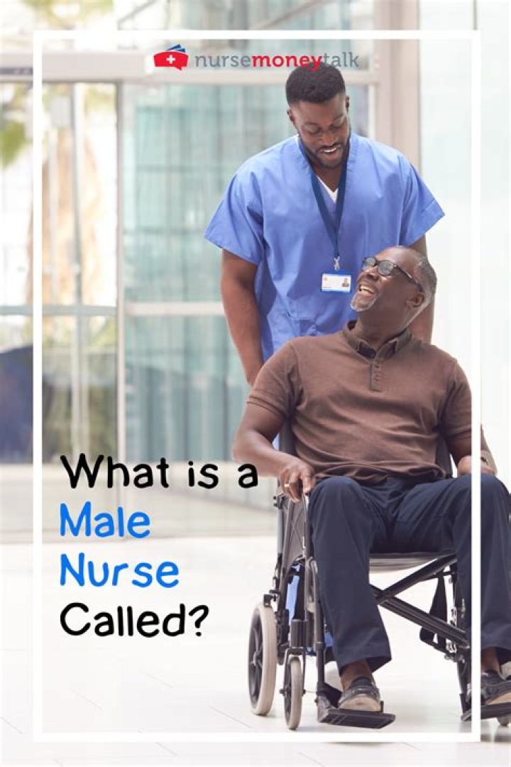 What is a male nurse called?