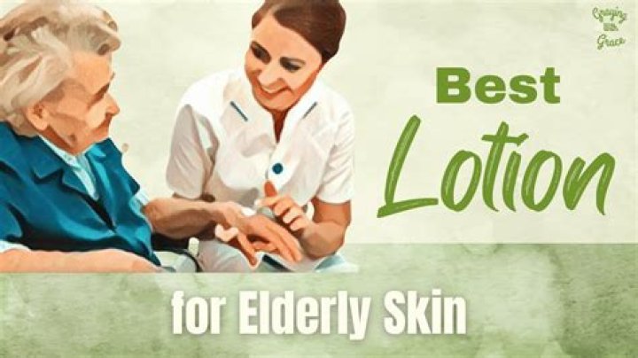What is the best lotion for elderly skin?