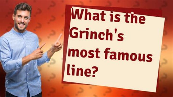 What is the Grinch's most famous line?