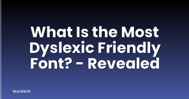 What is the most dyslexic friendly font?