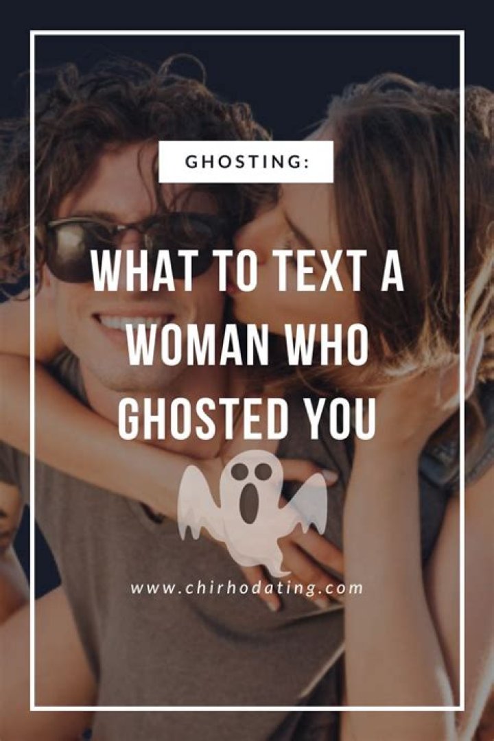 What to text a guy who ghosted you?
