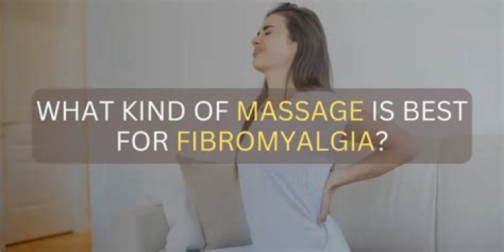 What type of massage is best for fibromyalgia?