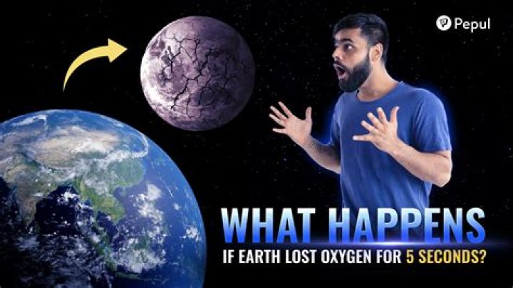 What will happen if Earth loses oxygen for 5 seconds?