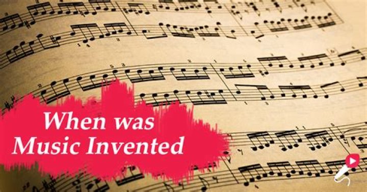 When was music invented?