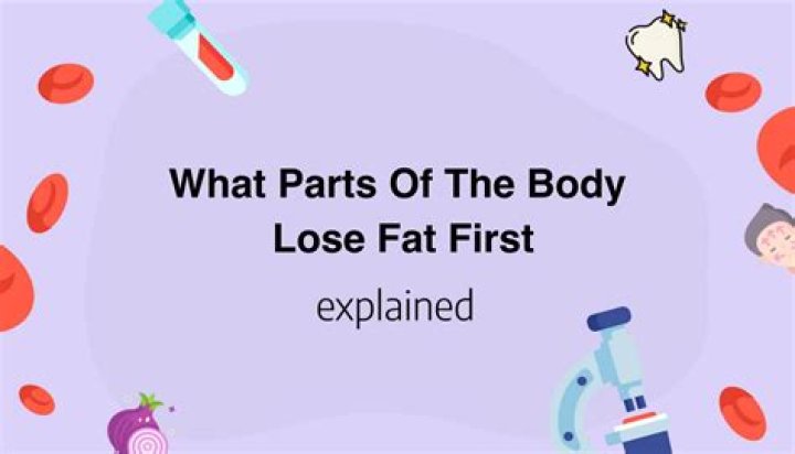 Which part of body loses fat last?