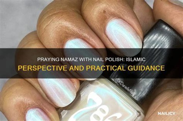 Why can't I pray with nail polish?