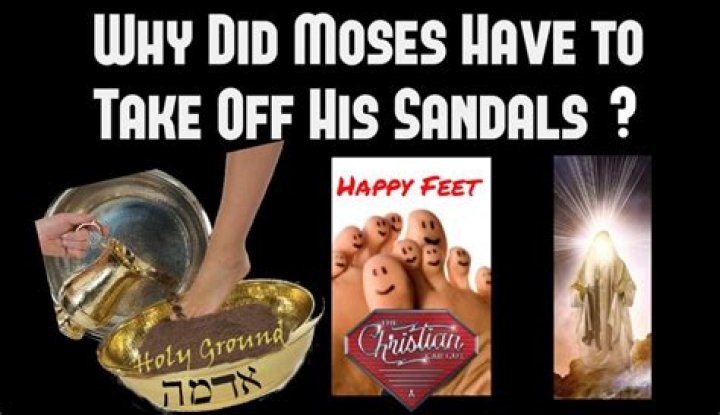 Why did Moses have to take off his sandals?